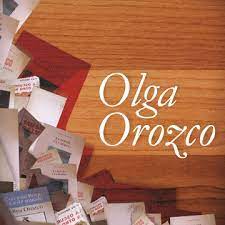 CICLO DOCUMENTAL. Olga Orozco: Obra y Oficio